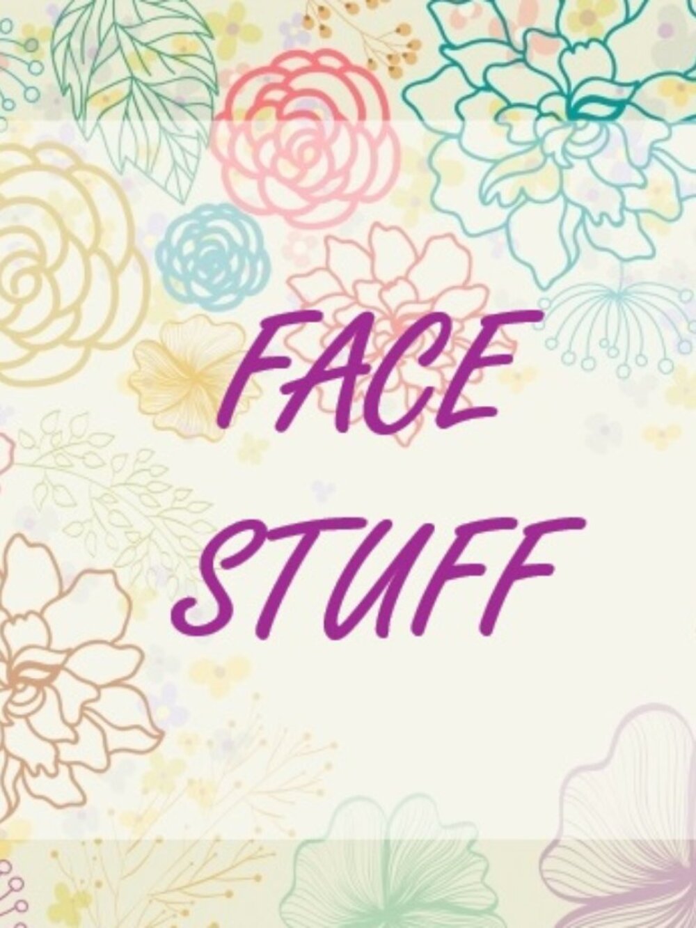 Everything for your face